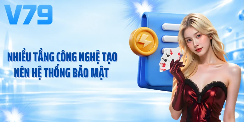 Nhiều tầng công nghệ tạo nên hệ thống bảo mật 